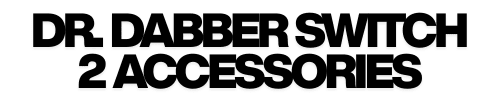 Dr. Dabber Switch 2 Accessories - Trichly